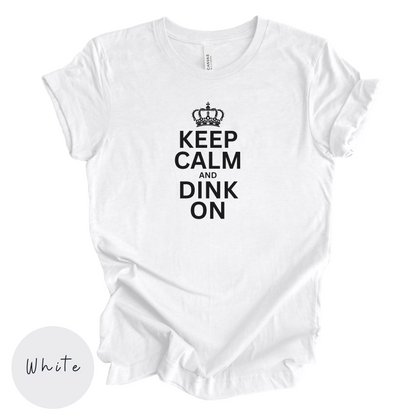 Keep Calm and Dink On