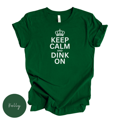 Keep Calm and Dink On