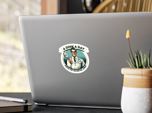 A Dink a Day Keeps the Doctor Away Vinyl Decal